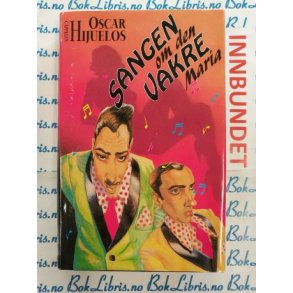 Oscar Hijuelos - Sangen om den vakre Maria