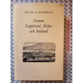Oscar von Knorring - Genom Lappland, Skne och Seeland