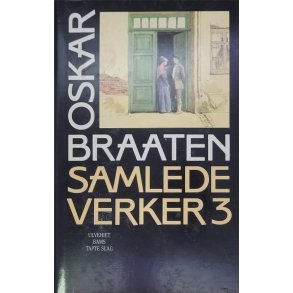 Oskar Braaten - Samlede Verker nr. 3 (Innb.)