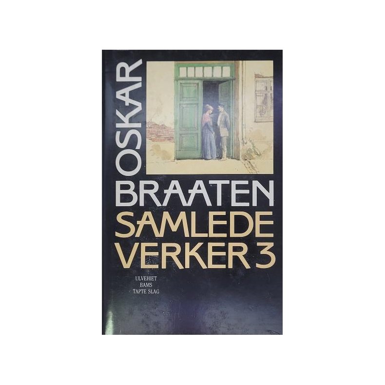 Oskar Braaten - Samlede Verker nr. 3 (Innb.)