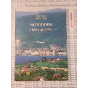 Ottar Kaasa og Hallgrim Hydal - Notodden i tekst og bilder