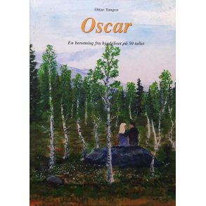 Ottar Tangen - Oscar - En beretning fra bygdelivet p� 50 tallet (Signert)