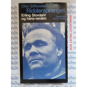 Otto Johansen - Ridderspranget. Erling Stordahl og hans verden