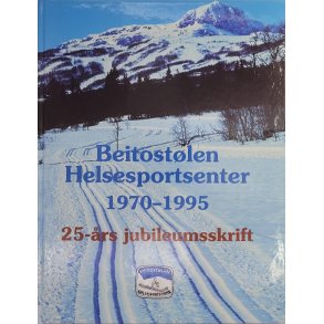 Otto Johansen m.fl - Beitostlen Helsesportsenter 1970-1995