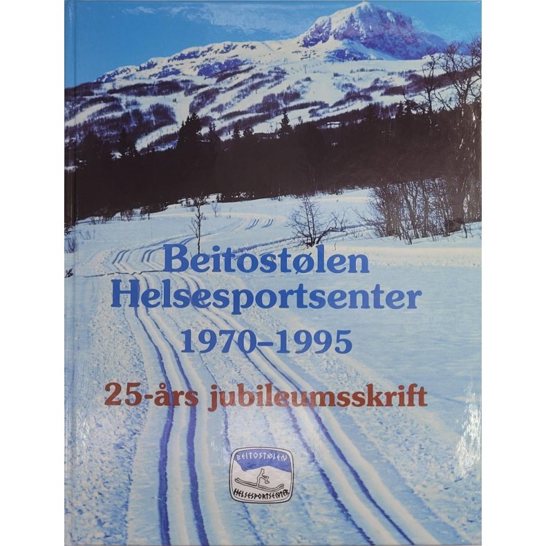 Otto Johansen m.fl - Beitostlen Helsesportsenter 1970-1995