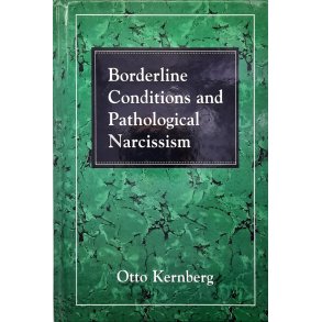 Otto Kernberg - Borderline Conditions and Pathological Narcissism (Innbundet)