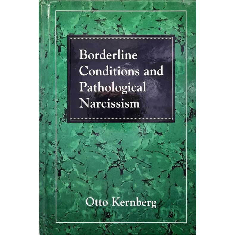 Otto Kernberg - Borderline Conditions and Pathological Narcissism (Innbundet)