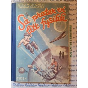 Otto Willi Gail og Thomas Skjulstad - S prater vi litt fysikk