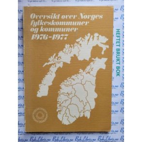 Oversikt over Norges fylkeskommuner og kommuner 1976-1977