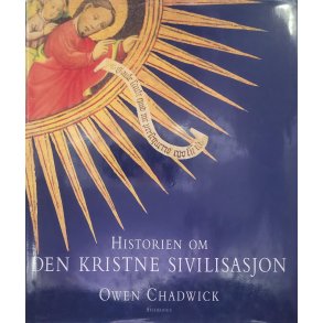 Owen Chadwick - Historien om Den Kristne Sivilisasjon
