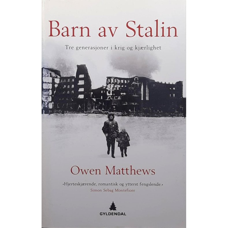 Owen Matthews - Barn av Stalin - tre generasjoner i krig og kjrlighet