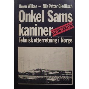 Owen Wilkes - Onkel Sams kaniner - Teknisk etterretning i Norge