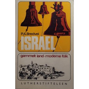 P. A. Bredvei - ISRAEL gammelt land moderne folk