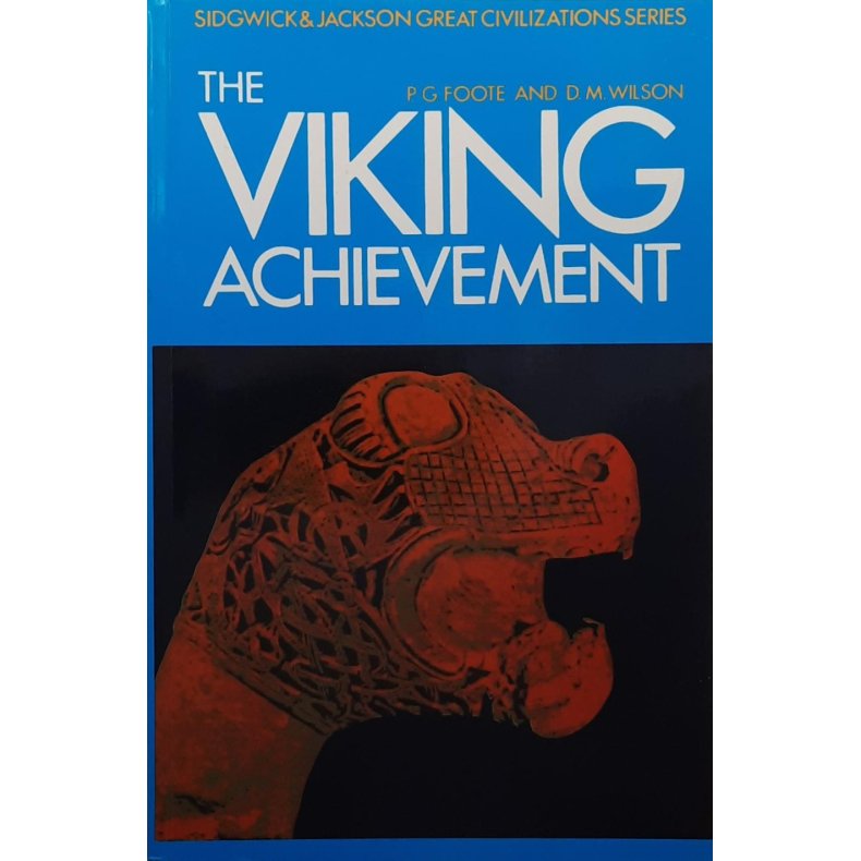 P. G. Foote and D. M. Wilson - The Viking Achievement: The Society and Culture of Early Medieval Scandinavia (Heftet)