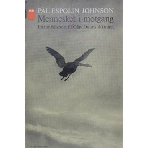 Pl Espolin Johnson - Mennesket i motgang - En innfallsport til Olav Duuns diktning