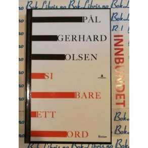 Pl Gerhard Olsen - Si bare ett ord (I)