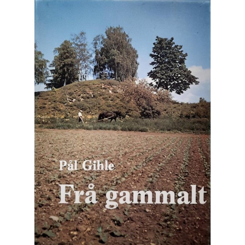 P�l Gihle - Fr� gammalt (Innbundet)