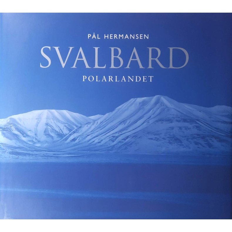 P�l Hermansen - Svalbard - Polarlandet (Innbundet)