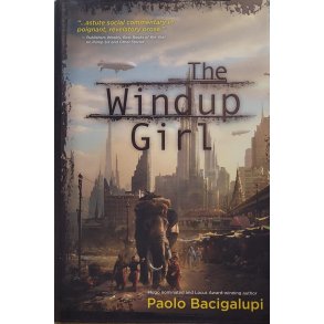 Paolo Bacigalupi - The Windup Girl