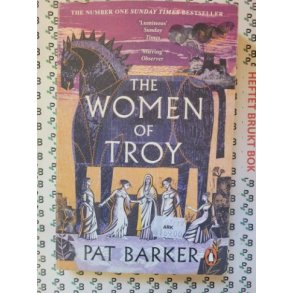 Pat Barker - The Women of Troy