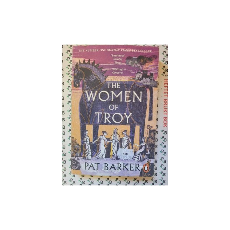 Pat Barker - The Women of Troy