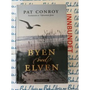 Pat Conroy - Byen ved elven (I)