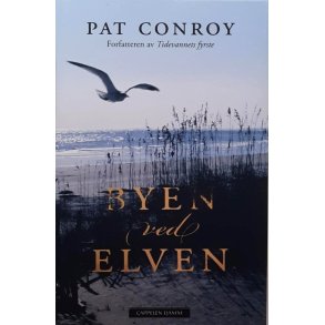 Pat Conroy - Byen ved elven (Innbundet)