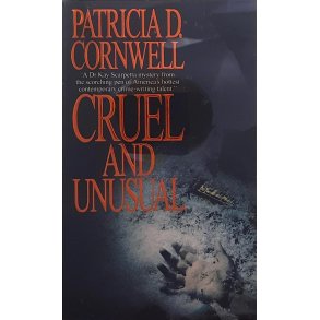 Patricia D. Cornwell - Cruel and Unusual