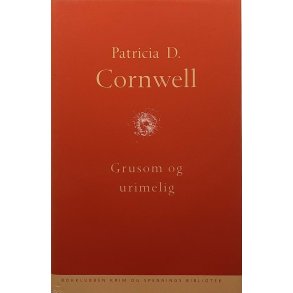 Patricia D. Cornwell - Grusom og urimelig