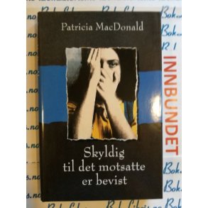Patricia MacDonald - Skyldig til det motsatte er bevist (I)