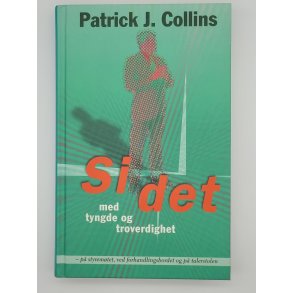 Patrick J. Collins - Si det med tyngde og troverdighet