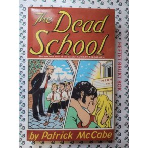 Patrick McCabe - The Dead School