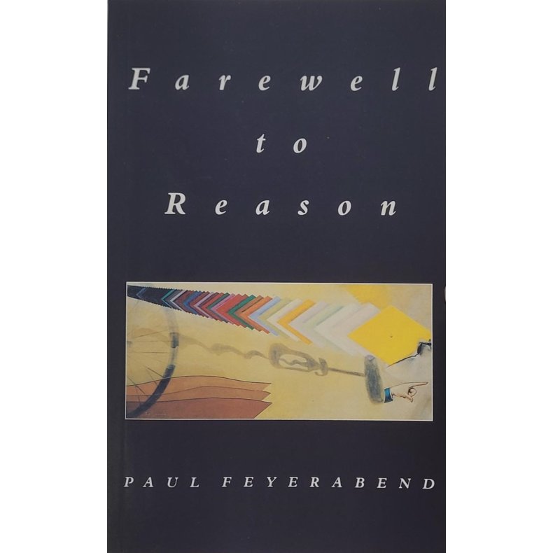 Paul Feyerabend - Farewell To Reason