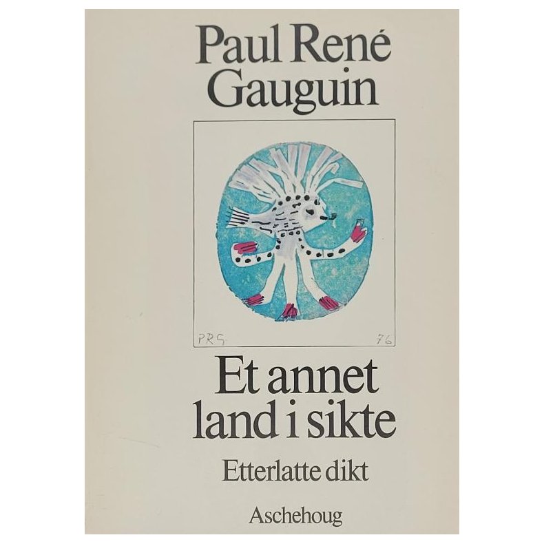 Paul Ren Gauguin - Et annet land i sikte - Etterlatte dikt