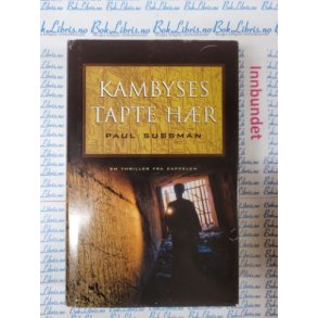 Paul Sussman - Kambyses tapte hr