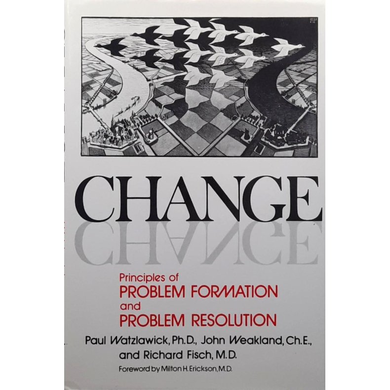 Paul Watzlawick - Change: Principles of Problem Formation and Problem Resolution (Innbundet)