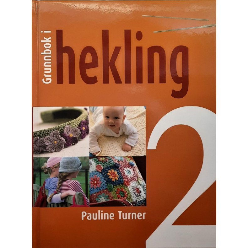 Pauline Turner - grunnbok i hekling del 2