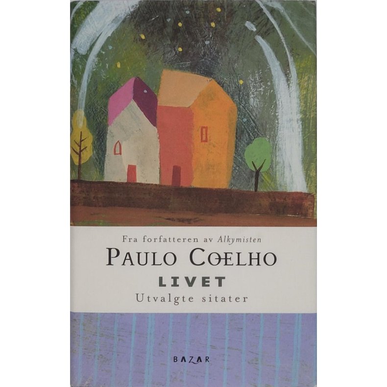 Paulo Coelho - Livet - Utvalgte sitater (Innbundet)