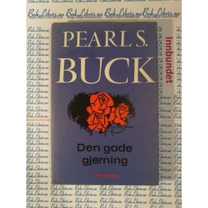 Pearl S. Buck - Den gode gjerning og andre fortellinger fra Asia fr og n
