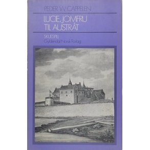 Peder W. Cappelen - Lucie, Jomfru til Austrt (Heftet bruktbok)