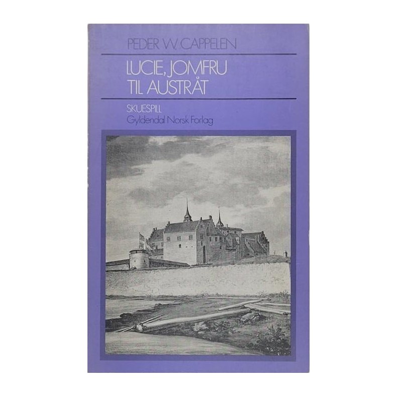 Peder W. Cappelen - Lucie, Jomfru til Austrt (Heftet bruktbok)