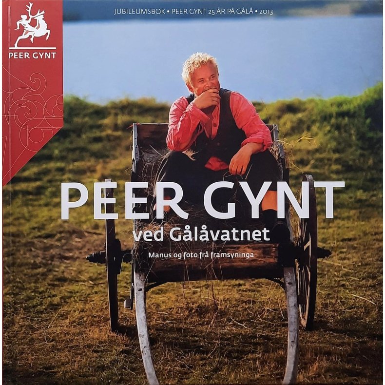 Peer Gynt ved Glavannet - Jubileumsbok 2013 (Innbundet)