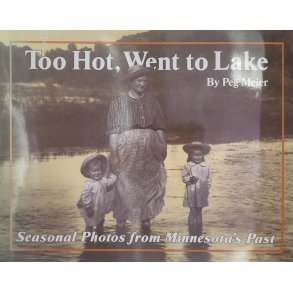 Peg Meier - Too hot, went to lake - Seasonal Photos from Minnesota's Past