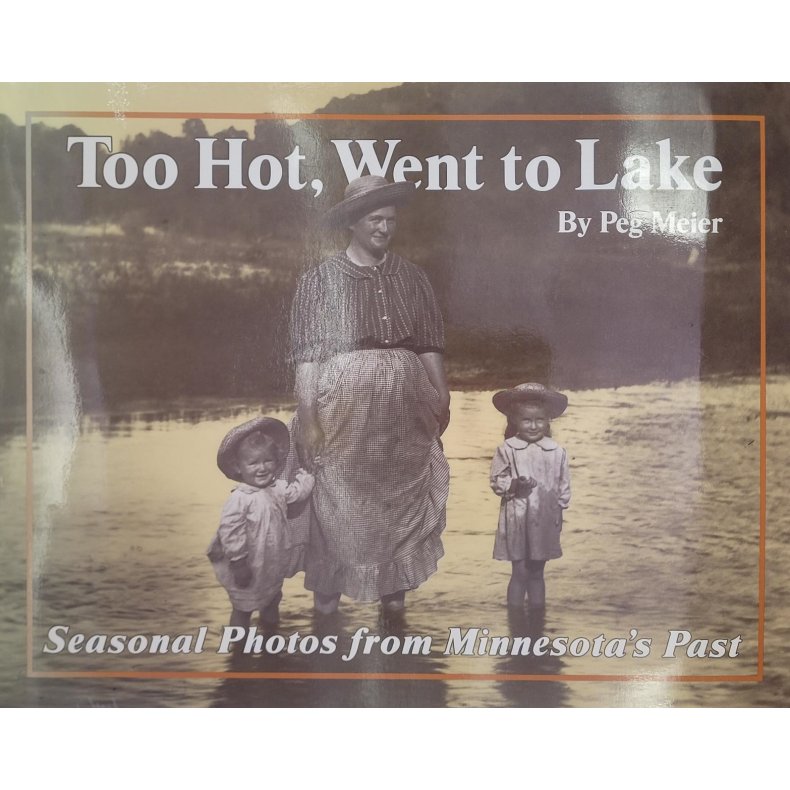 Peg Meier - Too hot, went to lake - Seasonal Photos from Minnesota's Past