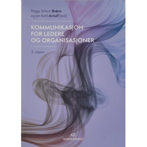 Peggy Simcic Brnn og Jan Kjetil Arnulf (red.) - Kommunikasjon for ledere og organisasjoner (Heftet)