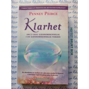Penney Peirce - Klarhet. Om � v�re gjennomskinnelig i en gjennomskinnelig verden