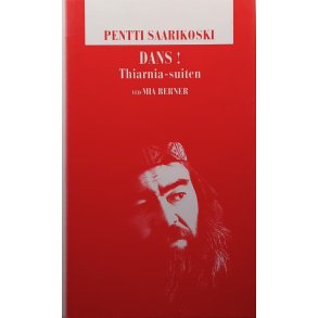 Pentti Saarikoski - Dans! Thiarnia-suiten ved Mia Berner - Innbundet