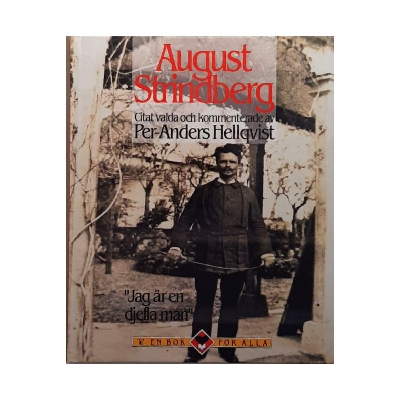 Per-Anders Hellqvist - August Strindberg - Jag �r en djefla man