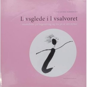 Per Anders Nordengen - Livsglede i livsalvoret