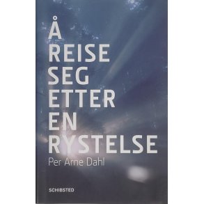Per Arne Dahl -  reise seg etter en rystelse